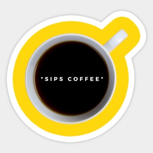 Sips Coffee Sticker